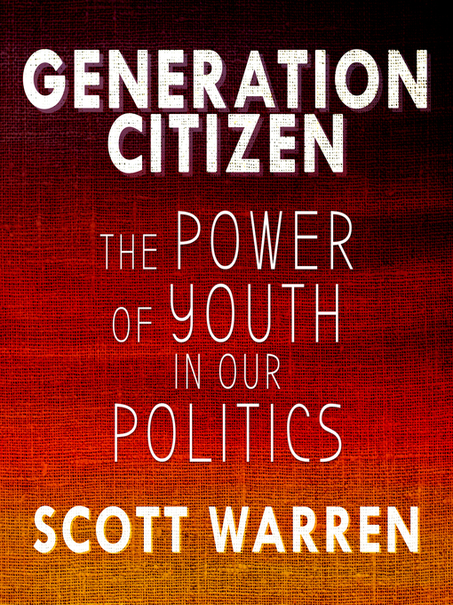 Title details for Generation Citizen by Scott Warren - Available